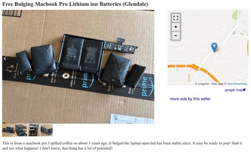 A Craigslist post titled “ Free Bulging Macbook Pro Lithium ion Batteries (Glendale)” with a set of images of multiple bulging batteries. The post says: “ This is from a macbook pro I spilled coffee on about 3 years ago. It bulged the laptop open but has been stable since. It may be ready to pop! Stab it and see what happens! I don't know, this thing has a lot of potential!”